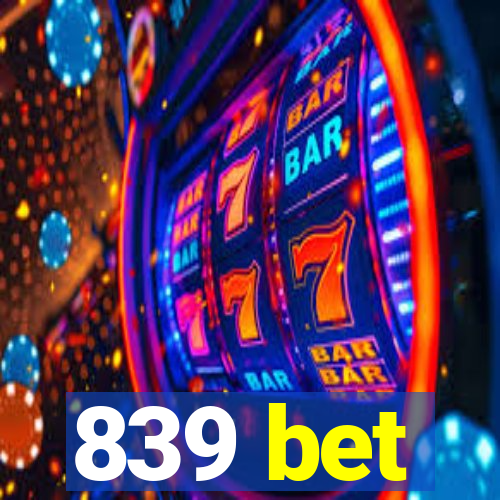 839 bet